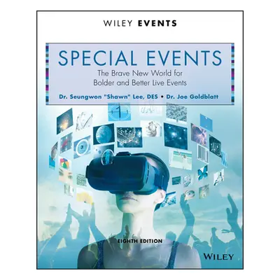 "Special Events: The Brave New World for Bolder and Better Live Events" - "" ("Goldblatt Joe")(P