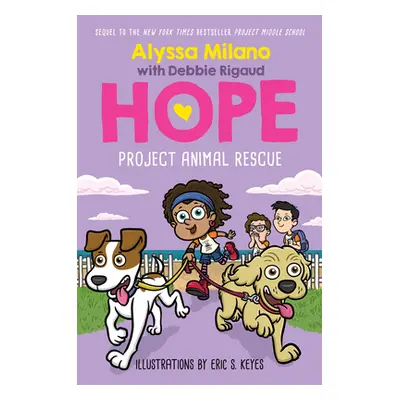 "Project Animal Rescue (Alyssa Milano's Hope #2), 2" - "" ("Milano Alyssa")(Pevná vazba)