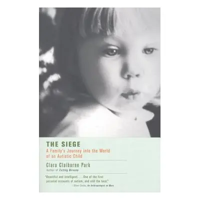 "The Siege: A Family's Journey Into the World of an Autistic Child" - "" ("Park Clara C.")(Paper