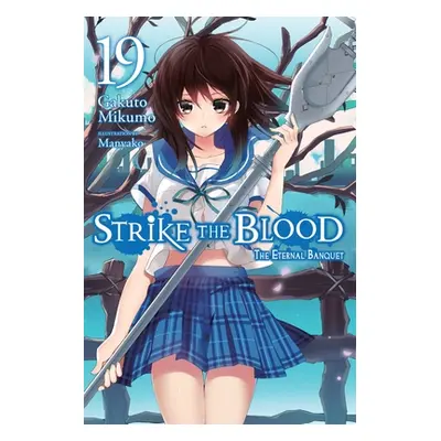 "Strike the Blood, Vol. 19 (Light Novel): The Eternal Banquet" - "" ("Mikumo Gakuto")(Paperback)