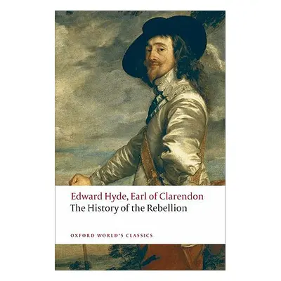 "The History of the Rebellion: A New Selection" - "" ("Earl of Clarendon")(Paperback)