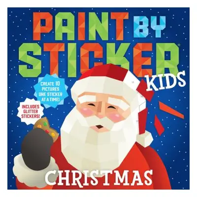 "Paint by Sticker Kids: Christmas: Create 10 Pictures One Sticker at a Time! Includes Glitter St