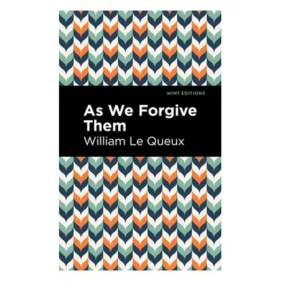 "As We Forgive Them" - "" ("Queux William Le")(Paperback)