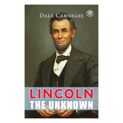 "Lincoln The Unknown" - "" ("Carnegie Dale")(Paperback)