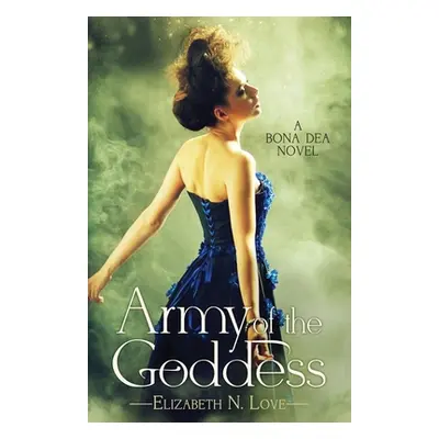 "Army Of The Goddess" - "" ("Love Elizabeth N.")(Paperback)