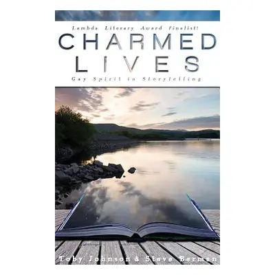 "Charmed Lives: Gay Spirit in Storytelling" - "" ("Johnson Toby")(Paperback)