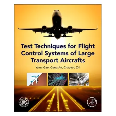 "Test Techniques for Flight Control Systems of Large Transport Aircraft" - "" ("Gao Yakui")(Pape