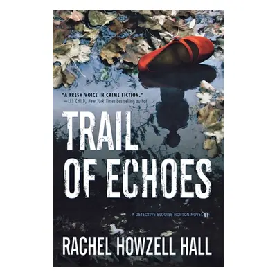 "Trail of Echoes: A Detective Elouise Norton Novel" - "" ("Hall Rachel Howzell")(Paperback)