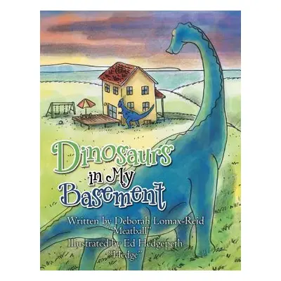 "Dinosaurs in My Basement" - "" ("Lomax-Reid Deborah")(Paperback)