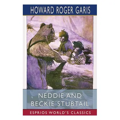 "Neddie and Beckie Stubtail (Esprios Classics)" - "" ("Garis Howard Roger")(Paperback)