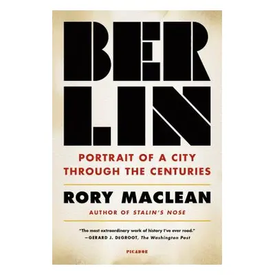 "Berlin: Portrait of a City Through the Centuries" - "" ("MacLean Rory")(Paperback)