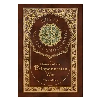 "The History of the Peloponnesian War (Royal Collector's Edition) (Case Laminate Hardcover with 