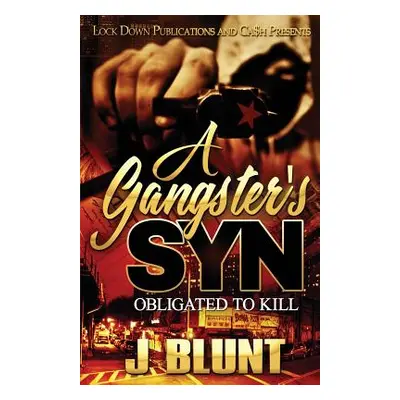 "A Gangster's Syn: Obligated to Kill" - "" ("J-Blunt")(Paperback)