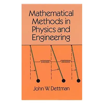 "Mathematical Methods in Physics and Engineering" - "" ("Dettman John Warren")(Paperback)