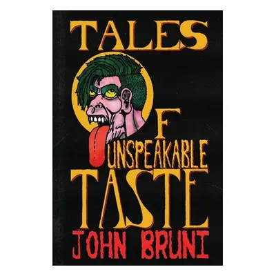 "Tales of Unspeakable Taste" - "" ("Bruni John")(Paperback)