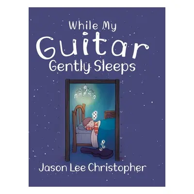 "While My Guitar Gently Sleeps" - "" ("Christopher Jason Lee")(Pevná vazba)