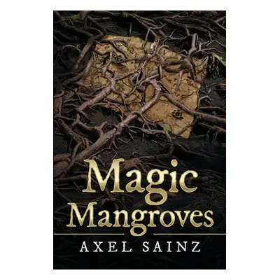 "Magic Mangroves" - "" ("Sainz Axel")(Paperback)