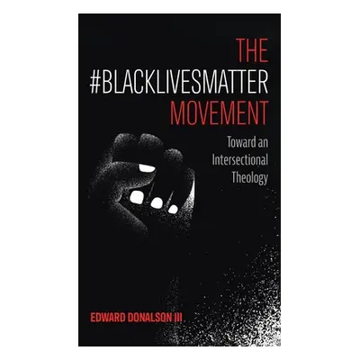 "The #BlackLivesMatter Movement" - "" ("Donalson Edward III")(Pevná vazba)