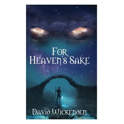 "For Heaven's Sake" - "" ("Wickenden David")(Paperback)