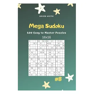 "Mega Sudoku - 400 Easy to Master Puzzles 16x16 Vol.8" - "" ("Smith David")(Paperback)