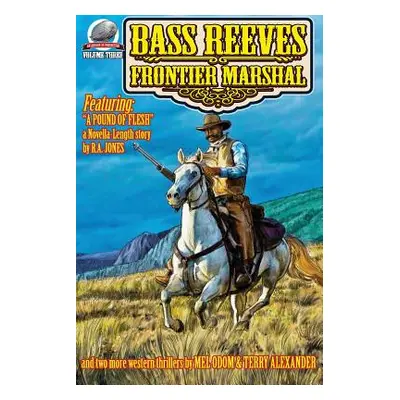 "Bass Reeves Frontier Marshal Volume 3" - "" ("Alexander Terry")(Paperback)