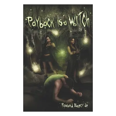 "Payback is a Witch" - "" ("Bercy Rowland Jr.")(Paperback)