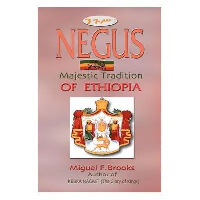 "NEGUS Majestic Tradition of Ethiopia" - "" ("Brooks Miguel F.")(Paperback)