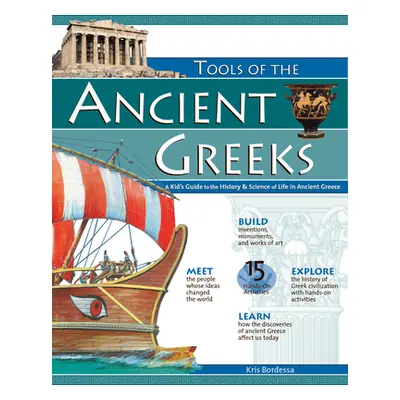 "Tools of the Ancient Greeks: A Kid's Guide to the History & Science of Life in Ancient Greece" 