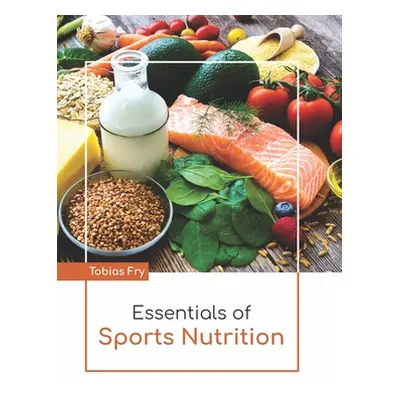 "Essentials of Sports Nutrition" - "" ("Fry Tobias")(Pevná vazba)