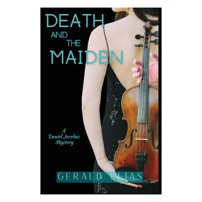 "Death and the Maiden: A Daniel Jacobus Mystery" - "" ("Elias Gerald")(Paperback)