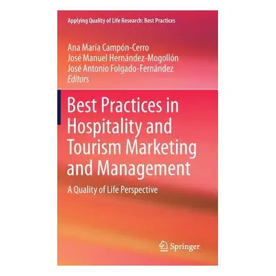 "Best Practices in Hospitality and Tourism Marketing and Management: A Quality of Life Perspecti