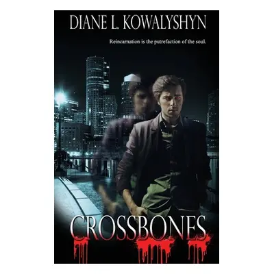 "Crossbones" - "" ("Kowalyshyn Diane L.")(Paperback)