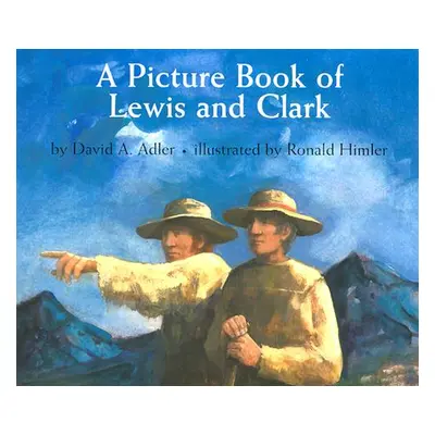 "A Picture Book of Lewis and Clark" - "" ("Adler David A.")(Paperback)