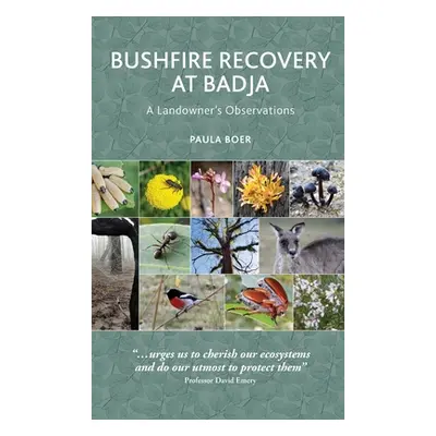 "Bushfire Recovery at Badja: A Landowner's Observations" - "" ("Boer Paula")(Pevná vazba)