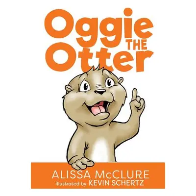 "Oggie the Otter" - "" ("McClure Alissa")(Pevná vazba)