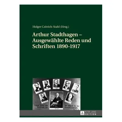 "Arthur Stadthagen - Ausgewaehlte Reden Und Schriften 1890-1917" - "" ("Czitrich-Stahl Holger")(