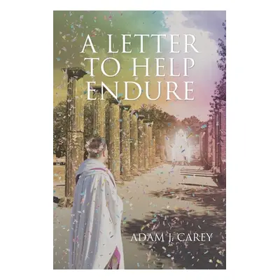 "A Letter to Help Endure" - "" ("Carey Adam J.")(Paperback)