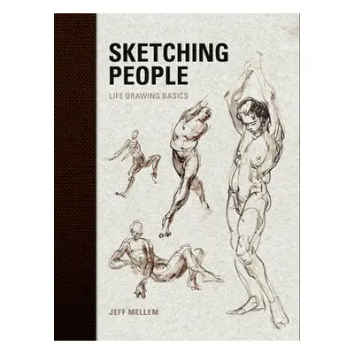 "Sketching People: Life Drawing Basics" - "" ("Mellem Jeff")(Paperback)