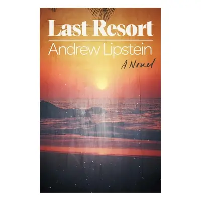 "Last Resort" - "" ("Lipstein Andrew")(Pevná vazba)