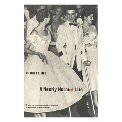 "A Nearly Normal Life: A Memoir" - "" ("Mee Charles L.")(Paperback)