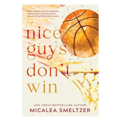 "Nice Guys Don't Win: Special Edition" - "" ("Smeltzer Micalea")(Paperback)