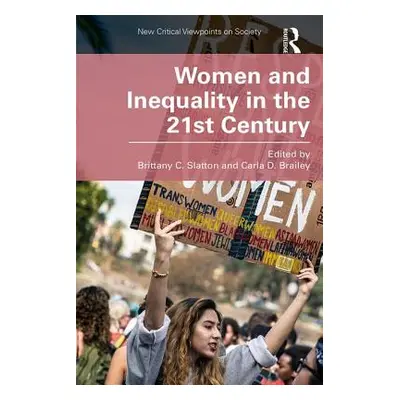 "Women and Inequality in the 21st Century" - "" ("Slatton Brittany C.")(Paperback)