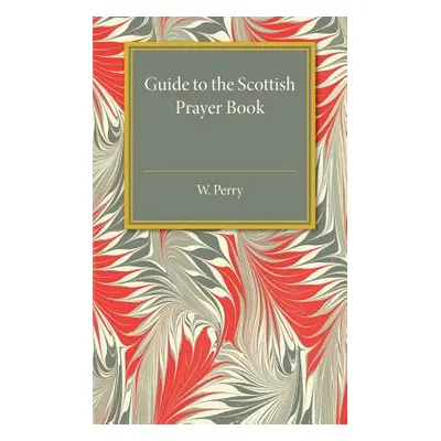 "Guide to the Scottish Prayer Book" - "" ("Perry W.")(Paperback)