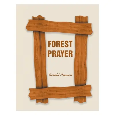 "Forest Prayer" - "" ("Inmon Gerald")(Paperback)