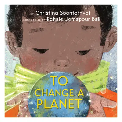 "To Change a Planet" - "" ("Soontornvat Christina")(Pevná vazba)