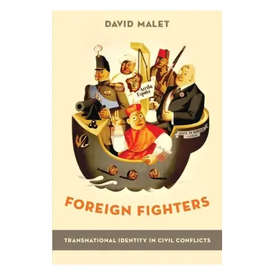 "Foreign Fighters: Transnational Identity in Civil Conflicts" - "" ("Malet David")(Paperback)