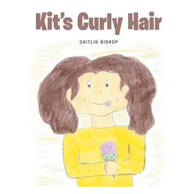 "Kit's Curly Hair" - "" ("Bishop Caitlin")(Paperback)