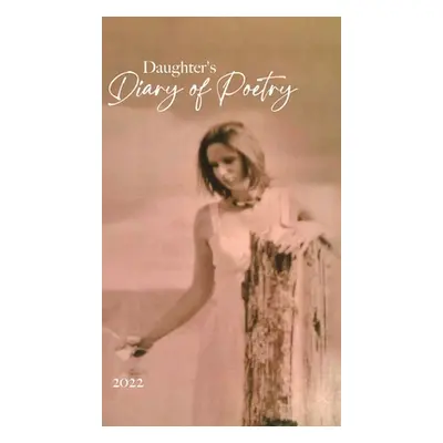 "Daughter's Diary of Poetry" - "" ("Johnston Sonya")(Pevná vazba)