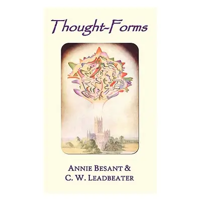 "Thought-forms (fully illustrated in colour)" - "" ("Besant Annie")(Pevná vazba)