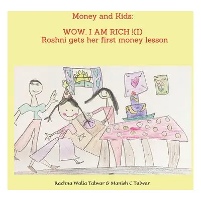 "Money and Kids: WOW, I AM RICH ! (I): Roshni gets her first money lesson" - "" ("Talwar Roshni"